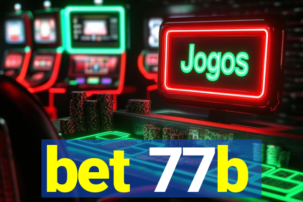 bet 77b